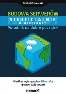 Budowa serwerów Minecraft. Poradnik na dobry początek - E-booki dla dzieci i młodzieży - miniaturka - grafika 1