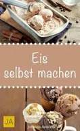 Ciasta, desery, wypieki - Eis selbst machen: Einfache und leckere Eisrezepte zum Selbermachen für zu Hause - miniaturka - grafika 1