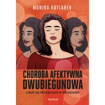 Choroba afektywna dwubiegunowa czyli ze skrajności w skrajność - Filozofia i socjologia - miniaturka - grafika 1