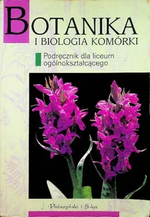 Botanika i biologia komórki - Podręczniki dla liceum - miniaturka - grafika 1