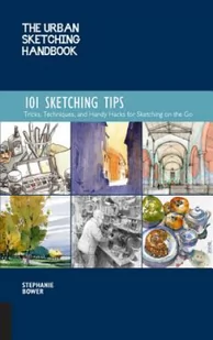 Stephanie Bower The Urban Sketching Handbook 101 Sketching Tips - Obcojęzyczne książki o kulturze i sztuce - miniaturka - grafika 2