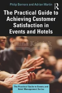 The Practical Guide to Achieving Customer Satisfaction in Events and Hotels - Pozostałe książki - miniaturka - grafika 1