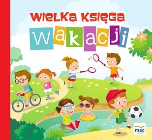 praca zbiorowa Wielka księga wakacji - Książki edukacyjne praca zbiorowa Wielka księga wakacji - Książki edukacyjne - miniaturka - grafika 1