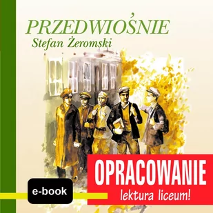 Przedwiośnie (Stefan Żeromski) - opracowanie - E-booki - lektury - miniaturka - grafika 1