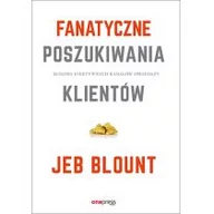 Historia Polski - Fanatyczne poszukiwania klientów. Budowa efektywnych kanałów sprzedaży - JEB BLOUNT - miniaturka - grafika 1