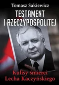 Felietony i reportaże - Testament I Rzeczypospolitej. Kulisy śmierci Lecha Kaczyńskiego - miniaturka - grafika 1