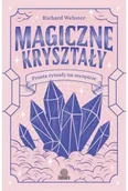 Poradniki hobbystyczne - Magiczne kryształy. Proste rytuały na szczęście - Richard Webster - miniaturka - grafika 1