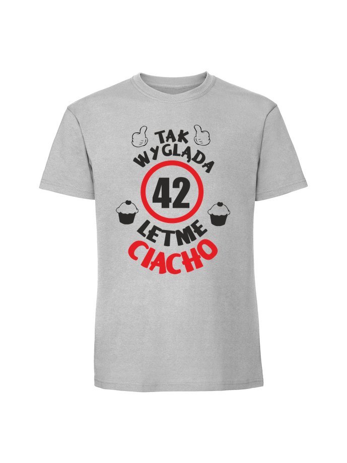 Męska koszulka z nadrukiem - 42 LETNIE CIACHO Pastelowy szary 3XL