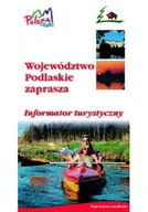 Felietony i reportaże - Województwo Podlaskie zaprasza Informator turystyczny - miniaturka - grafika 1