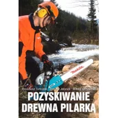Podręczniki dla szkół zawodowych - Pozyskiwanie drewna pilarką - miniaturka - grafika 1