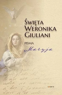 Serafin Święta Weronika Giuliani. Pisma Maryja Św. Weronika Giuliani - Religia i religioznawstwo - miniaturka - grafika 2