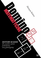 Materiały pomocnicze dla uczniów - Nowik Domino matematyczne Zestaw 60 gier dla uczniów szkoły podstawowej oraz gimnazjalnej - Kubera Marzena - miniaturka - grafika 1