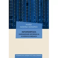 Technika - Wydawnictwo Uniwersytetu Jagiellońskiego Infomorfoza Zarządzanie informacją w nowych mediach Maria Nowina Konopka - miniaturka - grafika 1