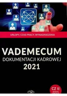 Vademecum dokumentacji kadrowej 2021 Część 2 - Finanse, księgowość, bankowość - miniaturka - grafika 1