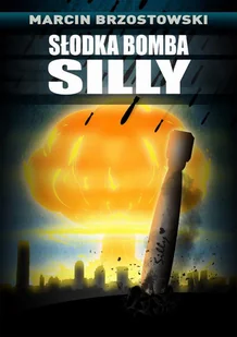 Słodka bomba Silly Marcin Brzostowski - Fantasy - miniaturka - grafika 1