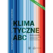 Nauki przyrodnicze - Klimatyczne ABC Interdyscyplinarne podstawy współczesnej wiedzy o zmianie klimatu - miniaturka - grafika 1