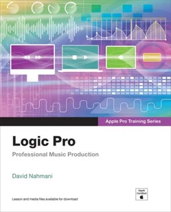 Logic Pro - Apple Pro Training Series [DRM] - E-booki obcojęzyczne - miniaturka - grafika 1