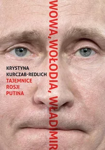 Wowa, Wołodia, Władimir. Tajemnice Rosji Putina - E-booki - biografie - miniaturka - grafika 1