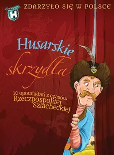 Literatura Husarskie Skrzydła - Grażyna Bąkiewicz - Baśnie, bajki, legendy - miniaturka - grafika 1