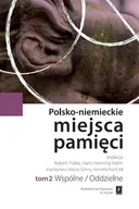 Historia Polski - Wydawnictwo Naukowe Scholar Polsko-niemieckie miejsca pamięci Tom 2 - SCHOLAR - miniaturka - grafika 1