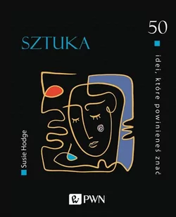 Sztuka 50 Idei Które Powinieneś Znać Susie Hodge - Albumy o  sztuce - miniaturka - grafika 1