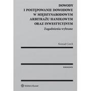 Ekonomia - Wolters Kluwer Dowody i postępowanie dowodowe w międzynarodowym arbitrażu handlowym oraz inwestycyjnym - Czech Konrad - miniaturka - grafika 1