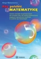 Podręczniki dla szkół podstawowych - Aby polubić matematykę Zestaw ćwiczeń terapeutycznych dla uczniów klas 1-3 - Alicja Małasiewicz - miniaturka - grafika 1