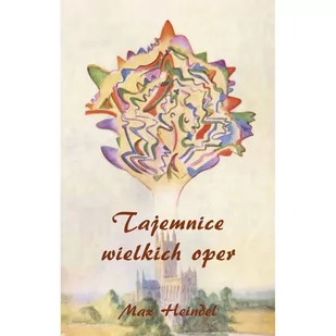 Rozekruis Pers Tajemnice wielkich oper HEINDEL MAX - Książki o kulturze i sztuce - miniaturka - grafika 1