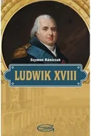 Biografie i autobiografie - Ludwik Xviii - Szymon Kóniczuk - książka - miniaturka - grafika 1