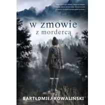 W zmowie z mordercą Bartłomiej Kowaliński