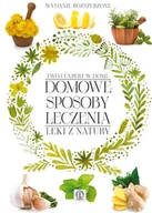 Zdrowie - poradniki - Domowe sposoby leczenia. Leki z natury - miniaturka - grafika 1