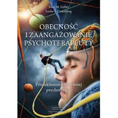 Psychologia - Obecność i zaangazowanie psychoterapeuty - Geller Shari, Greenberg Leslie - miniaturka - grafika 1