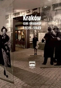Kraków czas okupacji 1939 - 1945 - Historia świata - miniaturka - grafika 1