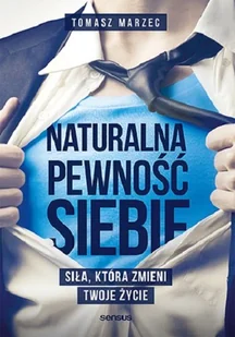 Naturalna pewność siebie Siła, która zmieni Twoje życie - Rozwój osobisty - miniaturka - grafika 1