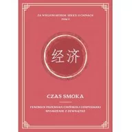 Ekonomia - Czas smoka Fenomen przemian chińskiej - miniaturka - grafika 1