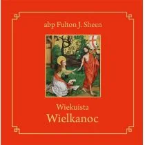 Wydawnictwo Diecezjalne Sandomierz Wiekuista Wielkanoc Fulton J. Sheen - Religia i religioznawstwo - miniaturka - grafika 1