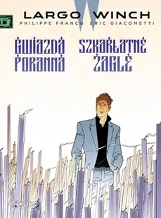 Kurc Largo Winch T.9 Gwiazda poranna. Szkarłatne żagle Eric Giacometti - Komiksy dla dorosłych - miniaturka - grafika 1