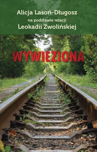 Wywieziona - Wywiady, wspomnienia - miniaturka - grafika 1