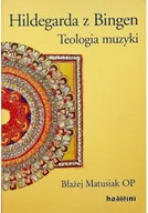 Książki o kulturze i sztuce - Hildegarda z Bingen Teologia muzyki - miniaturka - grafika 1
