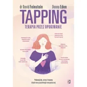 Psychologia - Tapping. Terapia przez opukiwanie. Pokonaj lęk, stres i traumę dzięki mocy psychologii energetycznej - miniaturka - grafika 1