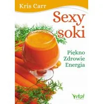 Vital Sexy soki. Piękno, zdrowie, energia - Książki kucharskie - miniaturka - grafika 2
