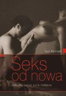 Miłość, seks, związki - Seks od Nowa. Odbuduj Swoje Życie Miłosne - miniaturka - grafika 1