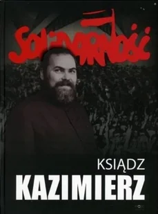 Ksiądz Kazimierz - Biografie i autobiografie - miniaturka - grafika 1