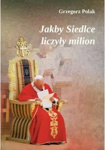 Unitas Jakby Siedlce liczyły milion Grzegorz Polak - Religia i religioznawstwo - miniaturka - grafika 2