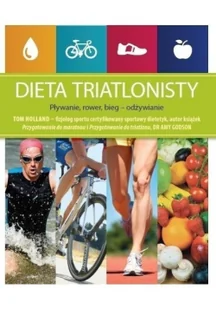 Wiedza Powszechna Dieta triatlonisty - Holland Tom - Sport i wypoczynek - miniaturka - grafika 2