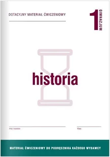 Historia 1. Dotacyjny materiał ćwiczeniowy do podręcznika każdego wydawcy. Gimnazjum - podręcznik - Podręczniki dla szkół podstawowych - miniaturka - grafika 1