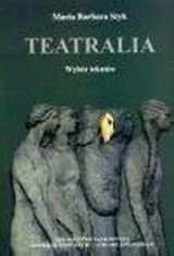 Teatralia. Wybór tekstów - Książki o kulturze i sztuce - miniaturka - grafika 1