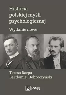 Historia Polskiej Myśli Psychologicznej Wyd 2 Bartłomiej Dobroczyński,teresa Rzepa - Psychologia - miniaturka - grafika 1