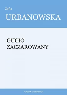 Gucio zaczarowany - E-booki - literatura polska - miniaturka - grafika 1