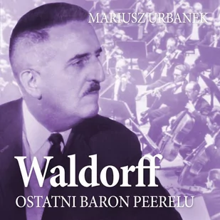 Waldorff. Ostatni baron Peerelu - Audiobooki - biografie Waldorff. Ostatni baron Peerelu - Audiobooki - biografie - miniaturka - grafika 1